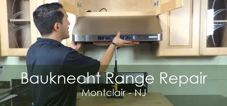 Bauknecht Range Repair Montclair - NJ