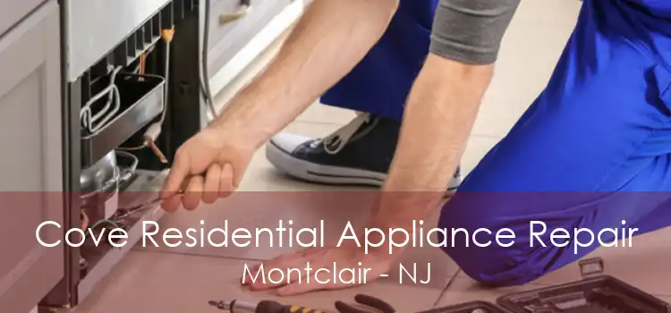 Cove Residential Appliance Repair Montclair - NJ