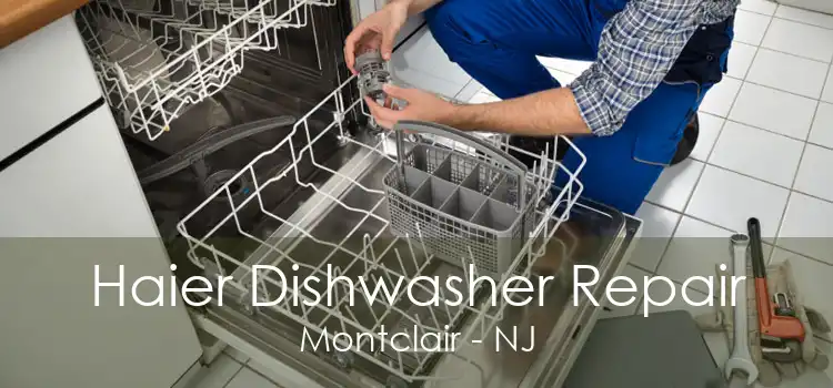 Haier Dishwasher Repair Montclair - NJ