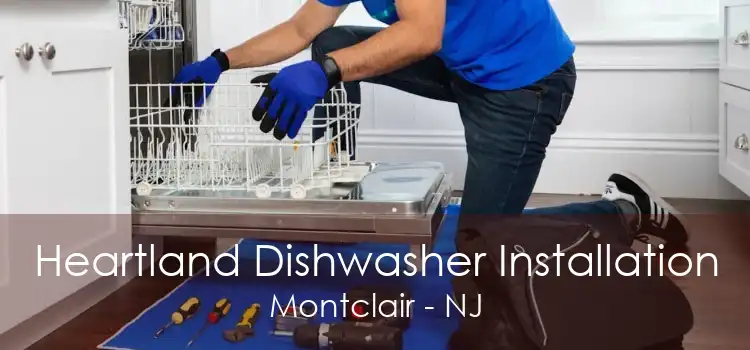 Heartland Dishwasher Installation Montclair - NJ