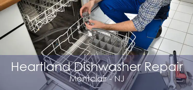 Heartland Dishwasher Repair Montclair - NJ