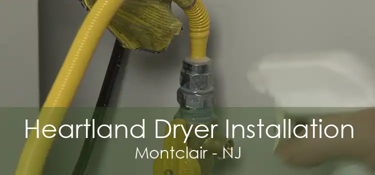 Heartland Dryer Installation Montclair - NJ