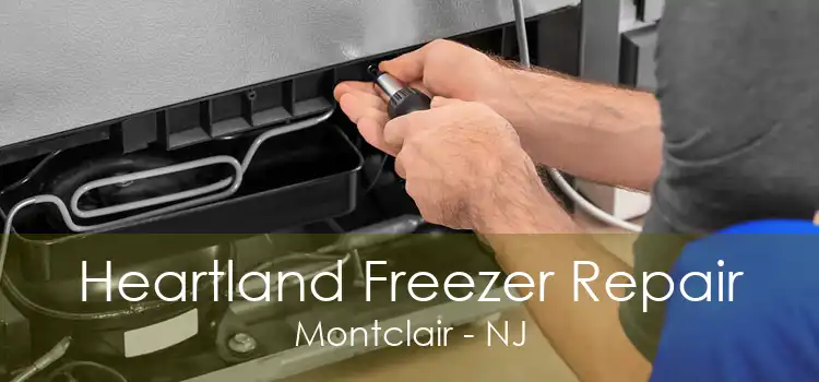 Heartland Freezer Repair Montclair - NJ