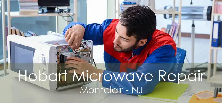 Hobart Microwave Repair Montclair - NJ