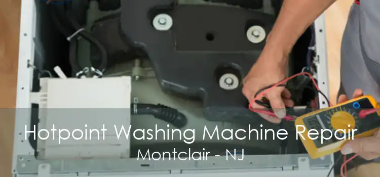 Hotpoint Washing Machine Repair Montclair - NJ