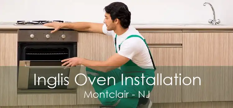Inglis Oven Installation Montclair - NJ