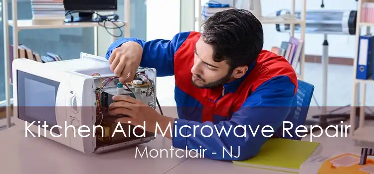 Kitchen Aid Microwave Repair Montclair - NJ
