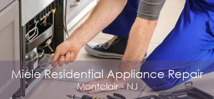 Miele Residential Appliance Repair Montclair - NJ