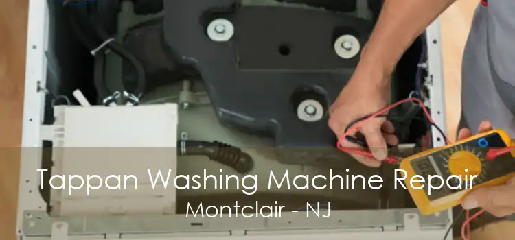 Tappan Washing Machine Repair Montclair - NJ